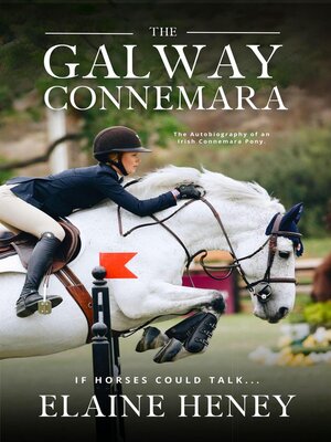 The Galway Connemara | the Autobiography of an Irish Connemara Pony. If horses could talk - ebook